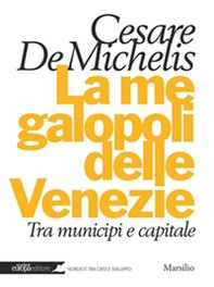 La megalopoli delle Venezie - Librerie.coop