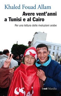 Avere vent'anni a Tunisi e al Cairo - Librerie.coop