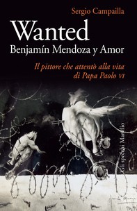 Wanted. Benjamin Mendoza y Amor - Librerie.coop