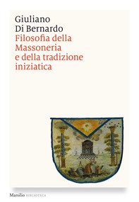 Filosofia della Massoneria e della tradizione iniziatica - Librerie.coop