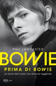 Bowie prima di Bowie - Librerie.coop