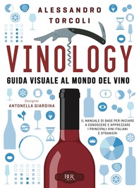 Vinology. Corso di degustazione. 1. I vini italiani - Librerie.coop