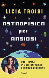 Astrofisica per ansiosi - Librerie.coop