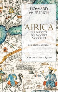 L'Africa e la nascita del mondo moderno - Librerie.coop