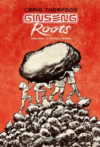 Ginseng Roots Libro terzo. Il peso della memoria - Librerie.coop