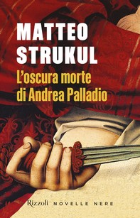L'oscura morte di Andrea Palladio - Librerie.coop