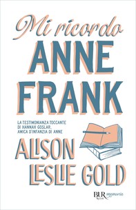 Mi ricordo Anne Frank - BUR MEMORIA - Librerie.coop