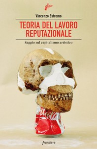 Teoria del lavoro reputazionale - Librerie.coop
