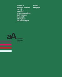 Identità e strategie politiche del Pci e del Pcf: una comparazione tra il triangolo industriale e la regione del Rhône-Alpes - Librerie.coop