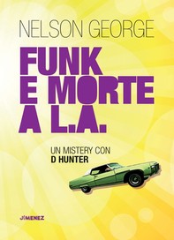 Funk e morte a L.A. - Librerie.coop