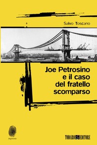 Joe Petrosino e il caso del fratello scomparso - Librerie.coop