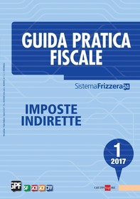 Guida Pratica Fiscale Imposte Indirette 1/2017 - Librerie.coop