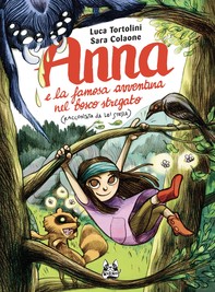 Anna e la famosa avventura nel bosco stregato - Librerie.coop