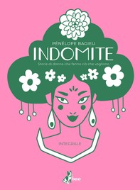 Indomite - Edizione Integrale - Librerie.coop