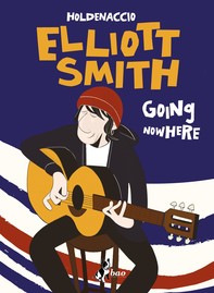 Elliott Smith - Going Nowhere - Librerie.coop