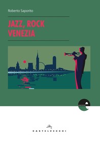 Jazz, rock, Venezia - Librerie.coop