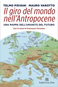 Il giro del mondo nell’Antropocene - Librerie.coop