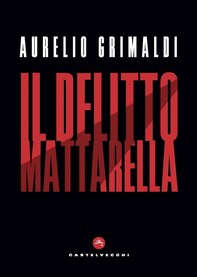 Il delitto Mattarella - Librerie.coop