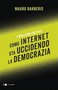 Come internet sta uccidendo la democrazia - Librerie.coop