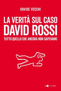 La verità sul caso David Rossi - Librerie.coop