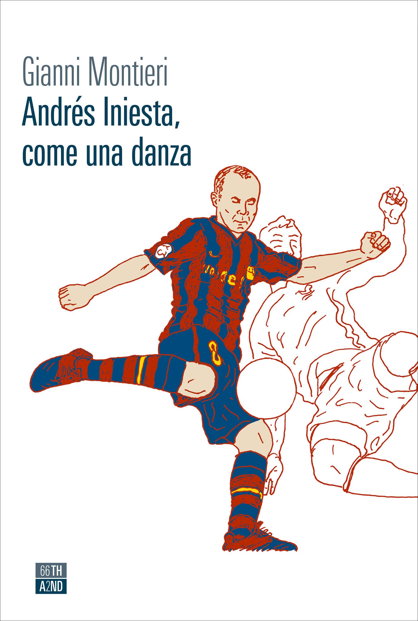 Andrés Iniesta, come una danza - Librerie.coop