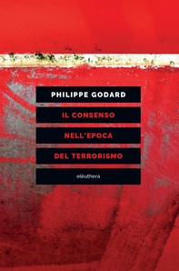 IL CONSENSO NELL'EPOCA DEL TERRORISMO - Librerie.coop