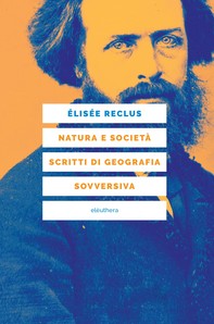 Natura e società. Scritti di geografia sovversiva - Librerie.coop