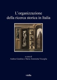 L’organizzazione della ricerca storica in Italia - Librerie.coop