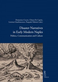 Disaster Narratives in Early Modern Naples - Librerie.coop