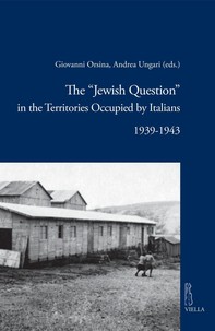 The “Jewish Question” in the Territories Occupied by Italians - Librerie.coop