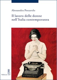 Il lavoro delle donne nell’Italia contemporanea - Librerie.coop