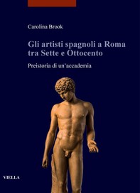 Gli artisti spagnoli a Roma tra Sette e Ottocento - Librerie.coop