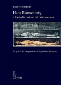 Hans Blumenberg e l’autodistruzione del cristianesimo - Librerie.coop