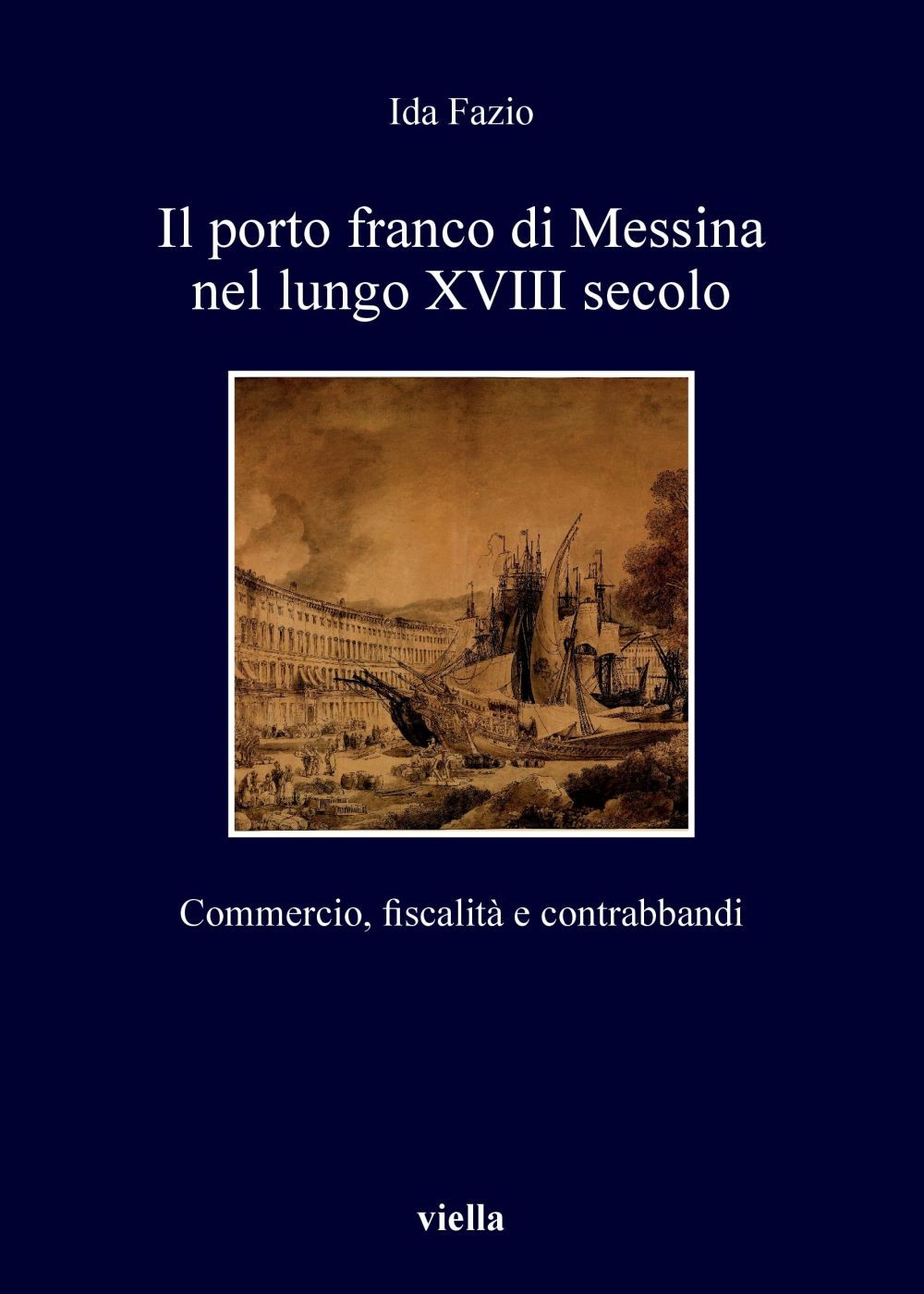 Il porto franco di Messina nel lungo XVIII secolo - Librerie.coop