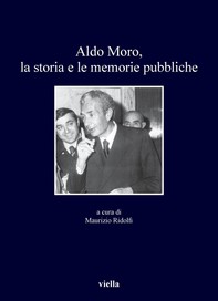 Aldo Moro, la storia e le memorie pubbliche - Librerie.coop