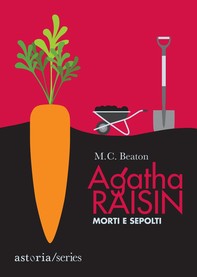 Agatha Raisin – Morti e sepolti - Librerie.coop