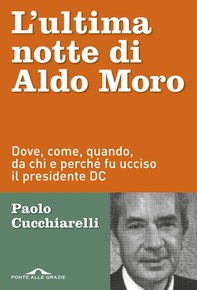 L'ultima notte di Aldo Moro - Librerie.coop