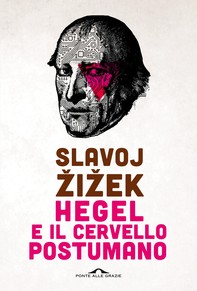 Hegel e il cervello postumano - Librerie.coop