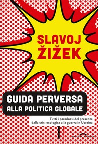 Guida perversa alla politica globale - Librerie.coop