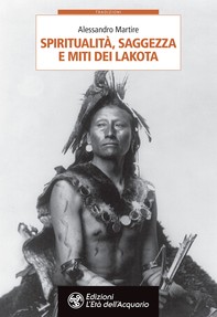 Spiritualità, saggezza e miti dei Lakota - Librerie.coop