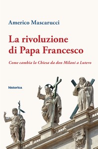La rivoluzione di Papa Francesco - Librerie.coop
