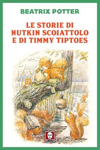 Le storie di Nutkin Scoiattolo e di Timmy Tiptoes - Librerie.coop