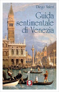 Guida sentimentale di Venezia - Librerie.coop