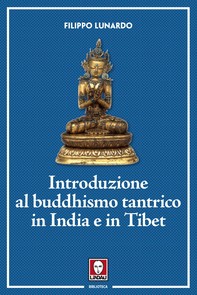 Introduzione al buddhismo tantrico in India e in Tibet - Librerie.coop