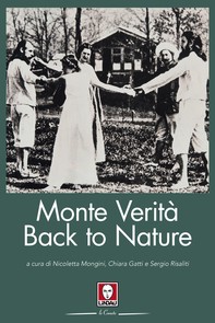 Monte Verità. Back to Nature - Librerie.coop