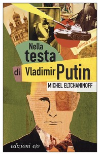 Nella testa di Vladimir Putin - Librerie.coop