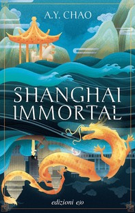 Shanghai Immortal - Librerie.coop