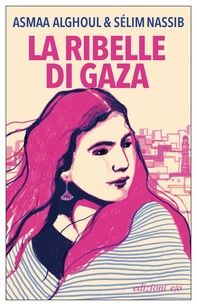 La ribelle di Gaza - Librerie.coop
