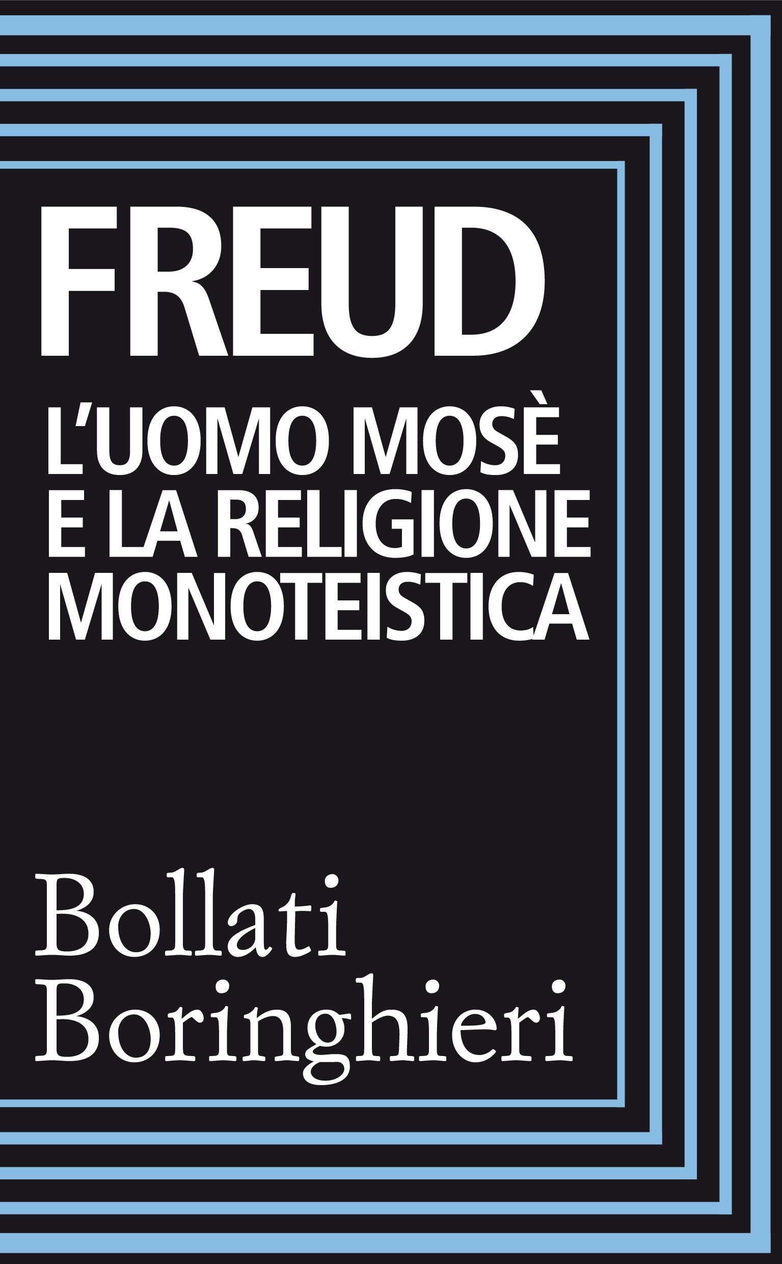 L’uomo Mosè e la religione monoteistica - Librerie.coop