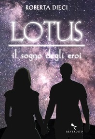 Lotus - Il sogno degli eroi - Librerie.coop